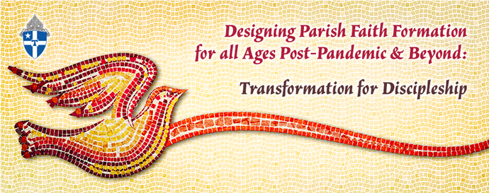 Designing Parish Faith Formation for all Ages Post-Pandemic & Beyond