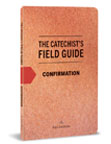 The Catechist's Field Guide to Confirmation, Ascension Press
